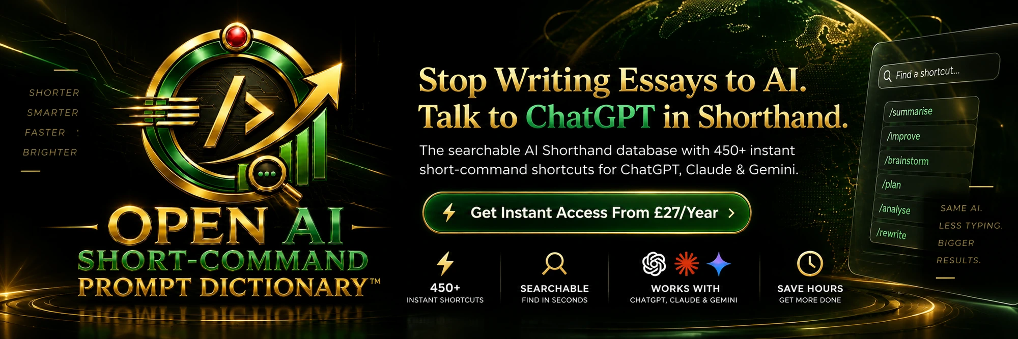 Open AI Short-Command Prompt Dictionary™ — Stop Writing Essays to AI. Talk to ChatGPT in Shorthand. Get Instant Access From £27/Year