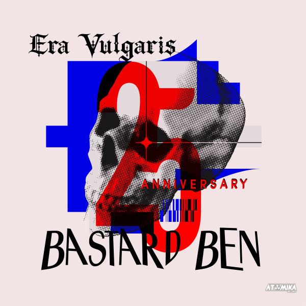 Bastard Ben (25 Anniversary) artwork by Era Vulgaris